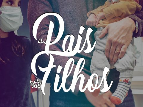 OS PAIS E OS SEUS FILHOS